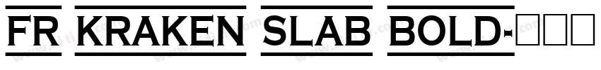 FR Kraken Slab Bold字体转换